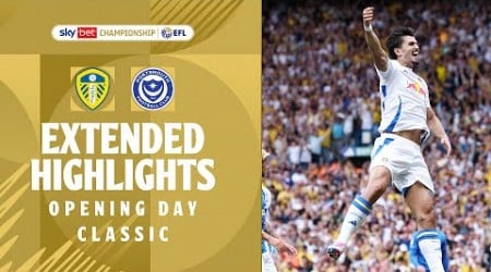 OPENING DAY CLASSIC! | Leeds United v Portsmouth extended highlights