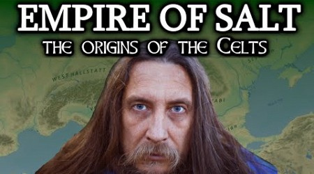 The Empire of Salt - Origins of the Celts