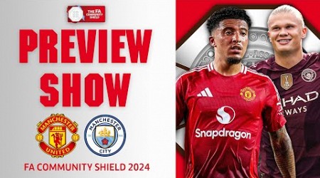 Preview Show FA Community Shield 2024 Manchester United v Manchester City