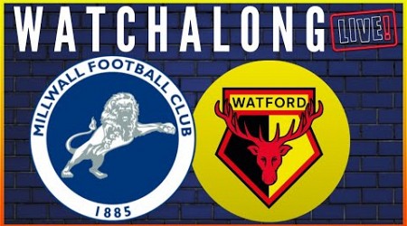 LIVE STREAM WATCHALONG- MILLWALL V WATFORD #millwall #millwallfc #watfordfc #livestream