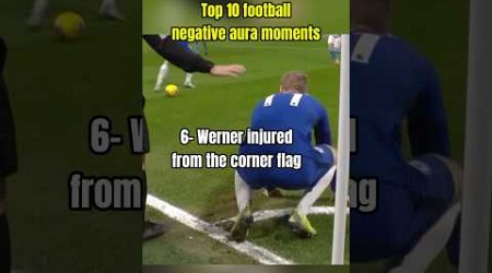 Top 10 Negative Aura Moments in Football