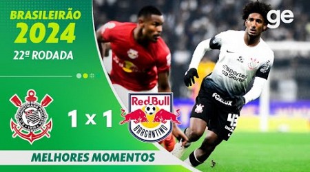 CORINTHIANS 1 X 1 BRAGANTINO | MELHORES MOMENTOS | 22ª RODADA BRASILEIRÃO 2024 | ge.globo