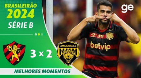 SPORT 3 X 2 AMAZONAS | MELHORES MOMENTOS | 20ª RODADA BRASILEIRÃO SÉRIE B 2024 | ge.globo