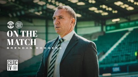 On The Match | Brendan Rodgers | Hibernian 0-2 Celtic | The Bhoys in Yellow dazzle in the Leith