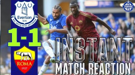 Everton 1-1 Roma | Instant Match Reaction