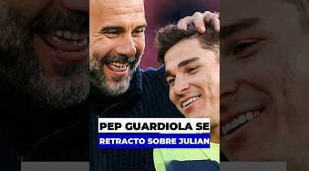 Pep Guardiola se arrepintió sobre sus dichos contra Julian Alvarez y ahora lo quiero en su equipo