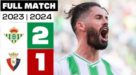 Real Betis 2 - 1 CA Osasuna | PARTIDO COMPLETO | LALIGA EA SPORTS 2023/24