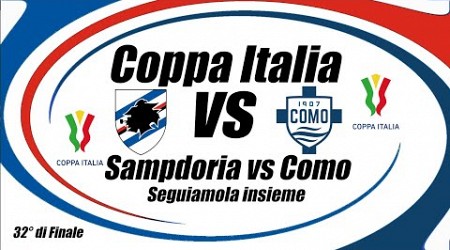 SAMPDORIA vs COMO - Coppa Italia - DIRETTA LIVE - Cronaca e campo 3d - ore 20.45