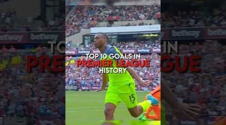 Top 10 goals in Premier League history