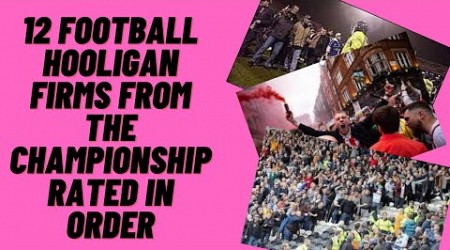 12 Football Hooligan Firms From The Championship Rated In Order