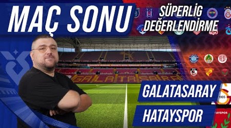 Galatasaray - Hatayspor | Maç Sonu Değerlendirmesi | Süper Lig Başlıyor