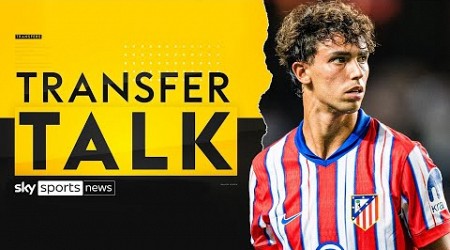 LIVE Transfer Talk: The latest on Joao Felix to Chelsea, De Ligt &amp; Mazraoui arrive at Utd and more!