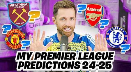 MY 2024/25 PREMIER LEAGUE PREDICTIONS!