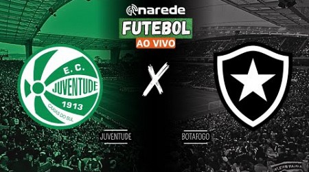 JUVENTUDE X BOTAFOGO AO VIVO - TRANSMISSÃO BRASILEIRÃO 2024