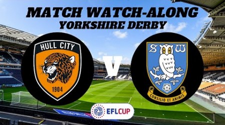 HULL CITY vs SHEFFIELD WEDNESDAY - Match Watch Along