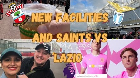 Southampton FC vs Lazio | Exciting New Food and Facilities Tour | The Kit | Fan Vlog