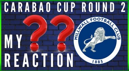 CARABAO CUP ROUND 2 DRAW- MY LIVE REACTION #millwall #millwallfc #carabaocup #efl