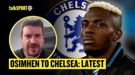 Alex Crook EXPLAINS The Latest On Chelsea&#39;s Pursuit Of Victor Osimhen From Napoli 