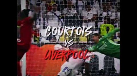 COURTOIS VS LIVERPOOL 2022☠️ #futebol #courtois #championsleague #liverpool #realmadrid