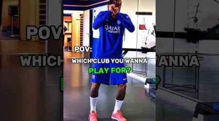 Which club you wanna play for?!