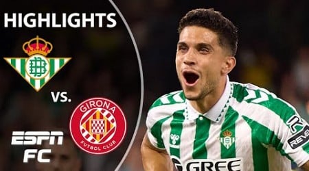 Real Betis vs. Girona | LALIGA Highlights | ESPN FC