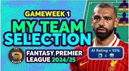 MY FPL TEAM SELECTION GAMEWEEK 1 | GW1 FINAL TEAM REVEAL | Fantasy Premier League Tips 2024/25