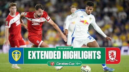 Leeds United vs. Middlesbrough: Extended Highlights | Carabao Cup | CBS Sports Golazo - Europe