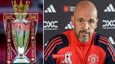 Erik ten Hag believes Manchester United can win the Premier League 