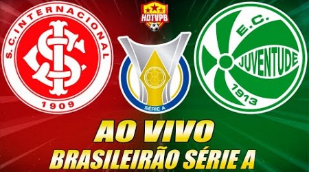 INTERNACIONAL X JUVENTUDE AO VIVO Campeonato Brasileiro Série A 6ª Rodada - NARRAÇÃO