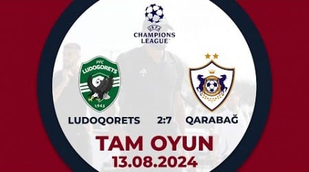 Ludoqorets 2:7 Qarabağ | UEFA Çempionlar Liqası, 3-cü təsnifat mərhələsi | TAM OYUN