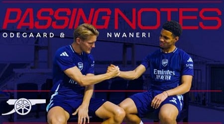 PASSING NOTES | Martin Odegaard &amp; Ethan Nwaneri talk about joining Arsenal and making debuts at 15