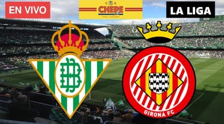 REAL BETIS VS GIRONA EN VIVO Jornada 1 La Liga EA Sports