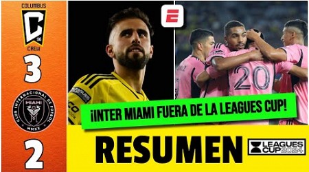 COLUMBUS CREW ELIMINÓ al INTER MIAMI de Messi tras ganar 3-2 con doblete DIEGO ROSSI | Leagues Cup