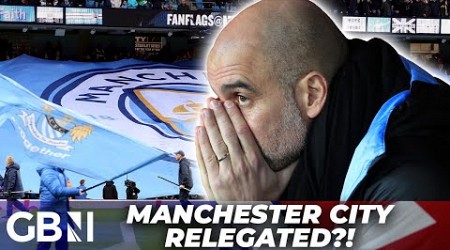 Man City to be RELEGATED from the Premier League?! - Club in TURMOIL following HUNDREDS of breaches