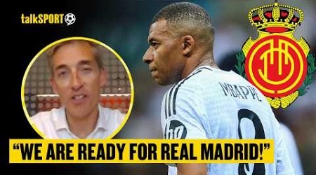 RCD Mallorca CEO CLAIMS Mbappe&#39;s Transfer To Real Madrid Will Make La Liga A BETTER LEAGUE! 