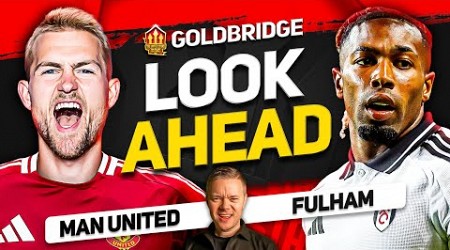 De Ligt WILL Start! Bruno NEW Contract! Manchester United vs Fulham Goldbridge Preview