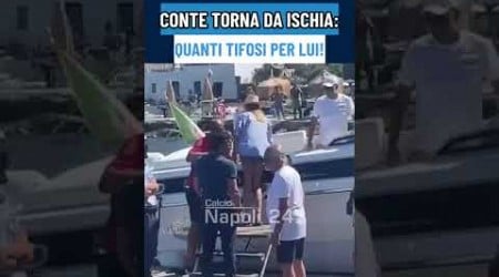 CONTE a ISCHIA, cori dai tifosi in mezzo al mare 