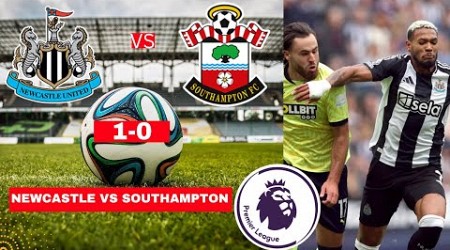 Newcastle vs Southampton 1-0 Live Premier league Football EPL Match Score Commentary Highlights