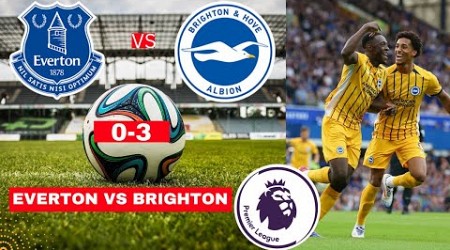 Everton vs Brighton 0-3 Live Premier league Football EPL Match Score Commentary Highlights Vivo