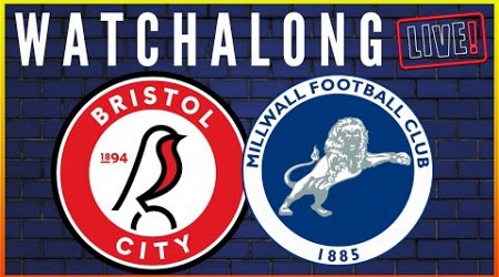 LIVE STREAM WATCHALONG- BRISTOL CITY V MILLWALL #millwall #bristolcity #livestream #efl