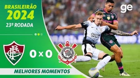 FLUMINENSE 0 X 0 CORINTHIANS | MELHORES MOMENTOS | 23ª RODADA BRASILEIRÃO 2024 | ge.globo