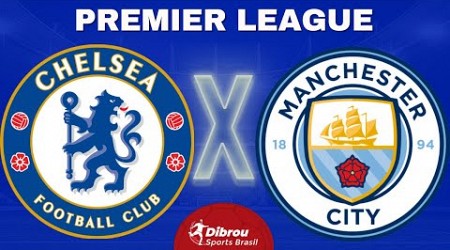 CHELSEA X MANCHESTER CITY AO VIVO PREMIER LEAGUE DIRETO DO STAMFORD BRIDGE | RODADA 1 - NARRAÇÃO