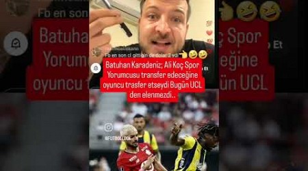 #batuhankaradeniz Ali koç spor yorumcusu transfer edeceğine oyuncu trasfer etseydi #galatasaray