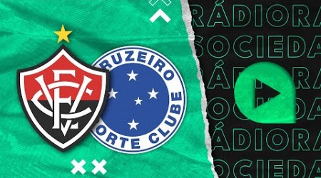 Vitória x Cruzeiro - Brasileirão Série A 2024 - Rádio Sociedade