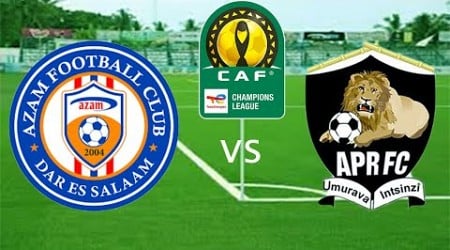 #LIVE: AZAM FC VS APR FC - MECHI YA LIGI YA MABINGWA AFRIKA (CAF CHAMPIONS LEAGUE)