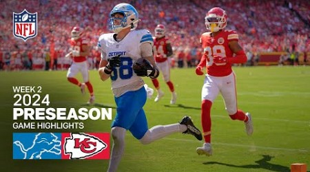 Detroit Lions vs. Kansas City Chiefs | 2024 Preseason Week 2 Game Highlights