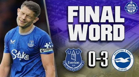 EVERTON 0-3 BRIGHTON AND HOVE ALBION | THE FINAL WORD