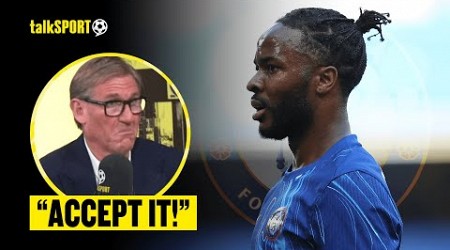 Simon Jordan Tells Raheem Sterling To &#39;ACCEPT&#39; He’s Not Wanted At Chelsea! 