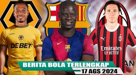 Barcelona Datangkan Kante, AC Milan Gaet Chiesa, Wolves Bidik Ansu Fati, Berita Bola Terbaru