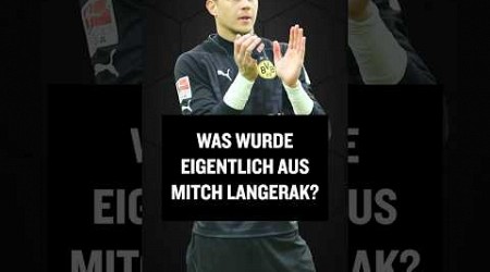 Was wurde eigentlich aus Ex-BVB-Keeper Mitchell Langerak? #shorts